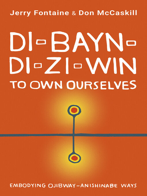 Title details for Di-bayn-di-zi-win (To Own Ourselves) by Jerry Fontaine - Available